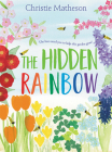 The Hidden Rainbow: A Springtime Book For Kids Cover Image