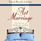 The Act of Marriage: The Beauty of Sexual Love By Coleen Marlo (Read by), Beverly LaHaye, Tim LaHaye Cover Image