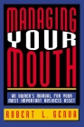 Managing Your Mouth: An Owner's Manual for Your Most Important Business Asset By Robert L. Genua Cover Image