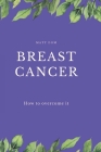 Breast cancer: How to care about it. By Matt Dom Cover Image