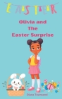 Olivia and The Easter Surprise By Diana Townsend Cover Image