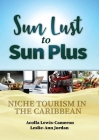 Sun Lust to Sun Plus: Niche Tourism in the Caribbean Cover Image