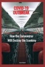 Covid-19 Outbreak: How Coronavirus Will Destroy Economy By Kevin O'Donnel Cover Image
