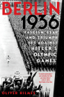 Berlin 1936: Fascism, Fear, and Triumph Set Against Hitler's Olympic Games By Oliver Hilmes Cover Image