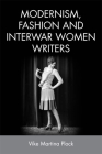 Modernism, Fashion and Interwar Women Writers Cover Image