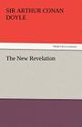 The New Revelation By Arthur Conan Doyle Cover Image