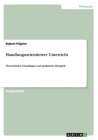 Handlungsorientierter Unterricht: Theoretische Grundlagen und praktische Beispiele By Robert Pilgrim Cover Image