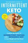 The Beginner's Guide to Intermittent Keto: Combine the Powers of Intermittent Fasting with a Ketogenic Diet to Lose Weight and Feel Great Cover Image