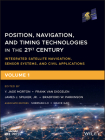 Position, Navigation, and Timing Technologies in the 21st Century: Integrated Satellite Navigation, Sensor Systems, and Civil Applications, Volume 1 Cover Image