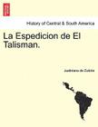 La Espedicion de El Talisman. By Justiniano De Zubiria Cover Image