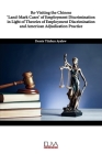 Re-Visiting the Chinese 'Land-Mark Cases' of Employment Discrimination in Light of Theories of Employment Discrimination and American Adjudication Pra Cover Image