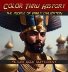 The People of Early Civilization: Picture Book Supplement By Learn & Color Books (Created by), Faithe F. Thomas (Designed by) Cover Image