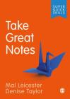Take Great Notes By Mal Leicester, Denise Taylor Cover Image