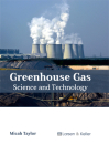Greenhouse Gas: Science and Technology By Micah Taylor (Editor) Cover Image