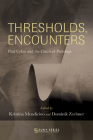 Thresholds, Encounters: Paul Celan and the Claim of Philology (Suny Series) By Kristina Mendicino (Editor), Dominik Zechner (Editor) Cover Image