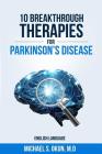 10 Breakthrough Therapies for Parkinson's Disease: English Edition By Michael S. Okun MD Cover Image