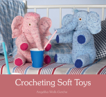 Crocheting Soft Toys By Angelika Wolk-Gerche, Anna Cardwell (Translator) Cover Image