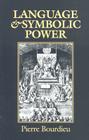 Language and Symbolic Power By Pierre Bourdieu, John Thompson (Editor), Gino Raymond (Translator) Cover Image