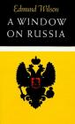 A Window on Russia: For the Use of Foreign Readers By Edmund Wilson Cover Image