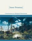 Inner Presence: Consciousness as a Biological Phenomenon Cover Image