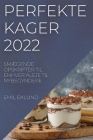 Perfekte Kager 2022: SmÆgende Opskrifter Til Enhver Aleje Til Nybegyndere Cover Image