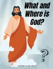 What and Where is God? Cover Image