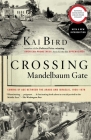 Crossing Mandelbaum Gate: Coming of Age Between the Arabs and Israelis, 1956-1978 By Kai Bird Cover Image