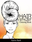 Hair Stylist Coloring Book: Fashion Faces, Hair and Makeup Artist Coloring Book for Teenage Girls, Women, Adults and Grown-ups Cover Image