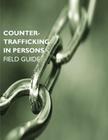 Counter-Trafficking in Persons: Field Guide By United States Agency of International De Cover Image
