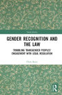 Gender Recognition and the Law: Troubling Transgender Peoples' Engagement with Legal Regulation (Social Justice) Cover Image
