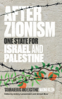 After Zionism By Antony Loewenstein (Editor), Ahmed Moor (Editor) Cover Image
