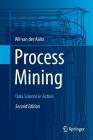 Process Mining: Data Science in Action Cover Image