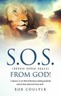 S.O.S. (Seven Open Seals) from God! By Bob Coulter Cover Image