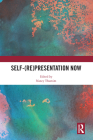 Self-(Re)Presentation Now By Nancy Thumim (Editor) Cover Image