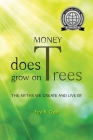 Money Does Grow on Trees: The Myths We Create and Live by Cover Image
