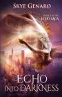 Echo Into Darkness: Book 2 in The Echo Saga By Skye Genaro Cover Image
