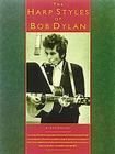 The Harp Styles of Bob Dylan (Harmonica) By Bob Dylan (Artist), Amy Appleby (Other) Cover Image