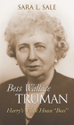 Bess Wallace Truman: Harry's White House Boss (Modern First Ladies) Cover Image