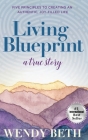 Living Blueprint - A True Story. By Wendy Beth Cover Image