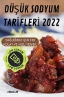 DüŞük Sodyum Tarİflerİ 2022 By Verda Can Cover Image
