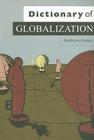 Dictionary of Globalization (Dictionaries) By Andrew Jones Cover Image