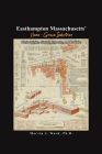 Easthampton Massachusetts' Home-Grown Industries: Their Origins, Growth, Legacies, and Remains By Marvin J. Ward Cover Image