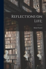 Reflections on Life; By Alexis 1873-1944 Carrel Cover Image