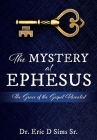 The Mystery at Ephesus: The Grace of the Gospel Revealed Cover Image