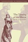 The Taming of the Shrew (Shakespeare in Production) By William Shakespeare, Elizabeth Schafer (Editor) Cover Image