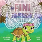 Fini: The beauty of a broken shell (2023 Mom's Choice Award Gold Medal Recipient) By Melitta Santos Cover Image