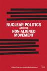 Nuclear Politics and the Non-Aligned Movement: Principles Vs Pragmatism By William Potter, Gaukhar Mukhatzhanova Cover Image