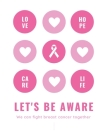 Let's Be Aware We Can Fight Breast Cancer Together: Patients Appointment Logbook, Track and Record Clients/Patients Attendance Bookings, Gifts for Phy By Thefeel Publishing Cover Image