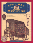 Civil War Medicine (Illustrated Living History) Cover Image