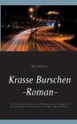 Krasse Burschen: Roman By Ben Brönner Cover Image